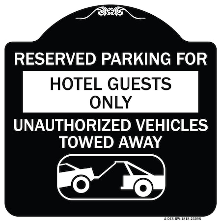 Reserved Parking For Hotel Guests Only Unauthorized Vehicles Towed Away Aluminum Sign